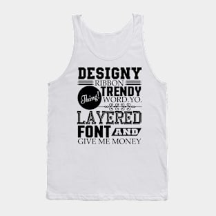 Layered font and give me money Tank Top